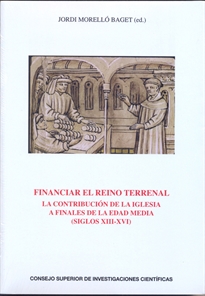 Books Frontpage Financiar el reino terrenal: la contribución de la Iglesia a finales de la Edad Media siglos XIII-XVI