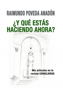 Books Frontpage ¿y qué estás haciendo ahora? mis artículos en la revista consejeros