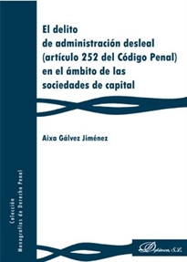 Books Frontpage El delito de administración desleal (artículo 252 del Código Penal) en el ámbito de las sociedades de capital