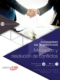 Books Frontpage Cuaderno de ejercicios. Mediación y resolución de conflictos (ADGD178PO). Especialidades formativas