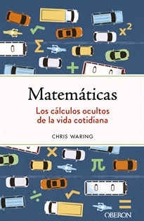 Books Frontpage Matemáticas. Los cálculos ocultos de la vida cotidiana