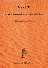 Books Frontpage Mayrit: Estudios de arqueología medieval madrileña