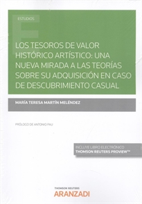 Books Frontpage Los tesoros de valor histórico artístico: Una nueva mirada a las teorías sobre su adquisición en caso de descubrimiento casual (Papel + e-book)