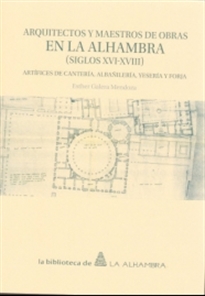 Books Frontpage Arquitectos y maestros de obras en la Alhambra (Siglos XVI-XVIII)