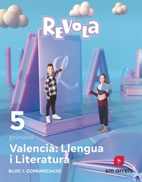 Books Frontpage Valencià: Llengua i Literatura. Bloc 1. Comunicació. 5 primària. Revola