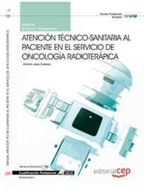 Books Frontpage Manual Atención técnico-sanitaria al paciente en el servicio de oncología radioterápica. Cualificaciones Profesionales