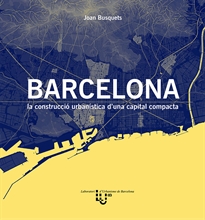 Books Frontpage Barcelona. La construcció urbanística d'una capital compacta