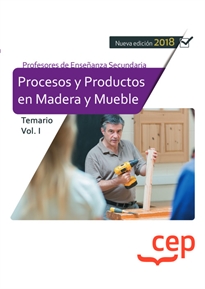 Books Frontpage Cuerpo de Profesores de Enseñanza Secundaria. Procesos y Productos en Madera y Mueble. Temario Vol. I.