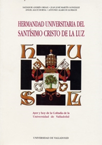 Books Frontpage Hermandad Universitaria Del Santisimo Cristo De La Luz. Ayer Y Hoy De La Cofradia De La Universidad De Valladolid