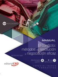 Books Frontpage Manual. El conflicto: métodos de resolución y negociación eficaz (ADGD036PO). Especialidades formativas
