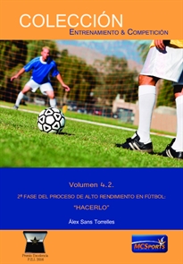 Books Frontpage Alto rendimiento en fútbol, tomo 2: 2ª fase: Hacerlo