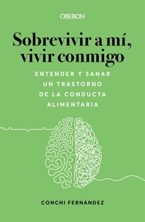 Books Frontpage Sobrevivir a mí, vivir conmigo. Entender y sanar un Trastorno de la Conducta Alimentaria