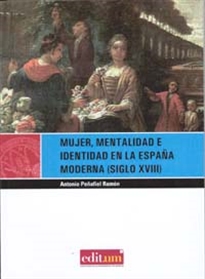 Books Frontpage Mujer, Mentalidad e Identidad en la España Moderna (Siglo Xviii). 2ª Ed.