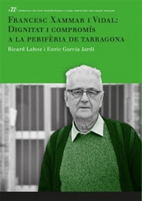 Books Frontpage Francesc Xammar i Vidal: dignitat i compromís a la perifèria de Tarragona