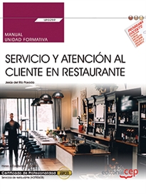 Books Frontpage Manual. Servicio y atención al cliente en Restaurante (UF0259). Certificados de profesionalidad. Servicios de restaurante (HOTR0608)