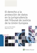 Front pageEl derecho a la protección datos en la jurisprudencia del Tribunal de Justicia de la Unión Europea
