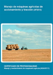 Books Frontpage Manejo de máquinas agrícolas de accionamiento y tracción (uf2015)