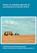 Portada del libro Manejo de máquinas agrícolas de accionamiento y tracción (uf2015)