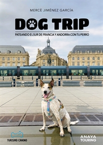 Books Frontpage Dog trip. Pateando el sur de Francia y Andorra con tu perro