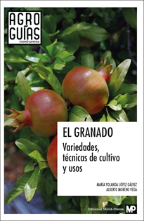 Books Frontpage El granado: variedades, técnicas de cultivo y usos