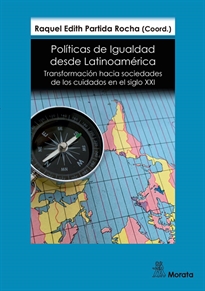 Books Frontpage Políticas de Igualdad desde Latinoamérica. Transformación hacia sociedades de los cuidados en el siglo XXI