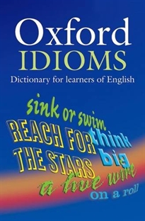 Books Frontpage Oxford Idioms. Dictionary for Learners of English