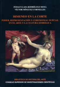 Books Frontpage Himeneo en la Corte: poder, representación y ceremonial nupcial en el arte y la cultura simbólica