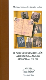 Books Frontpage El parto como construcción cultural de las mujeres abaraneras, 1945-1950