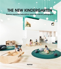 Books Frontpage THE NEW KINDERGARTEN. Nuevos Espacios Educativos Para Las Nuevas Pedagogías