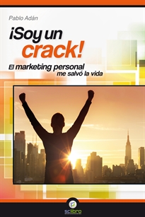 Books Frontpage ¡Soy un Crack!. El marketing personal me salvó la vida