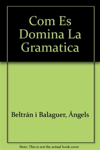 Books Frontpage Com es dominà la gramática moderna del català