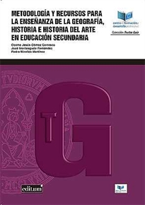 Books Frontpage Metodología y Recursos para la Enseñanza de la Geografía, Historia e Historia del Arte en Educación Secundaria