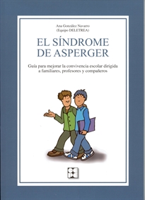 Books Frontpage El Síndrome de Asperger. Guía para mejorar la convivencia escolar dirigida a familiares, profesores y compañeros
