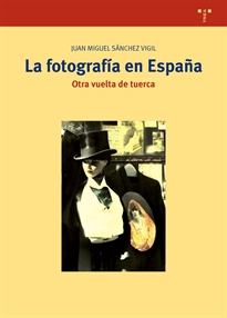 Books Frontpage La fotografía en España. Otra vuelta de tuerca