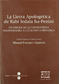 Books Frontpage La lletra apologètica del Rabí Iedaia ha-Peniní. Un episodi de la controvèrsia maimonidiana a Catalunya i Provença