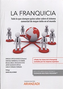Books Frontpage La franquicia: Todo lo que siempre quiso saber sobre el sistema comercial de mayor éxito en el mundo (Papel + e-book)