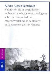 Books Frontpage Valoración de la degradación ambiental y efectos ecotoxicológicos sobre la comunidad de macroinvertebrados bentónicos en la cabecera del río Henares