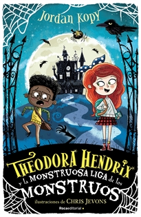 Books Frontpage Theodora Hendrix y la monstruosa liga de los monstruos (Theodora Hendrix 1)
