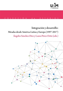 Books Frontpage Integración y desarrollo: Miradas desde América Latina y Europa (1997-2017)