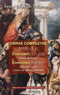 Books Frontpage Obras completas de Santo Tomás de Villanueva. VIII-2/3:  Conciones 326-392. Fiestas de Santos. Todos los Santos. Común de Santos. Difuntos