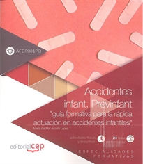 Books Frontpage Accidentes infant. Previnfant "guía formativa para la rápida actuación en accidentes infantiles" (AFDP001PO). Especialidades formativas