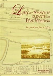 Books Frontpage La pesca en Ayamonte durante la Edad Moderna