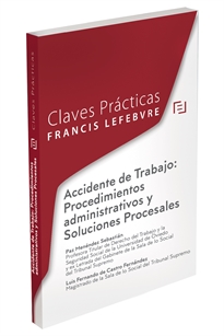 Books Frontpage Claves Prácticas  Accidente de Trabajo: Procedimientos administrativos y Soluciones Procesales