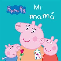 Books Frontpage Peppa Pig. Libro de cartón - Mi mamá