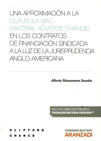 Books Frontpage Una aproximación a la cláusula MAC (Material Adverse Change) en los contratos de financiación sindicada a la luz de la jurisprudencia anglo-americana (Papel + e-book)