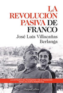 Books Frontpage La revolución pasiva de Franco. Las entrañas del franquismo y de la transición