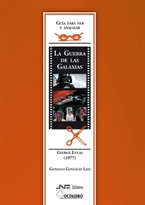 Books Frontpage Guía para ver y analizar: La Guerra de las Galaxias. George Lucas (1977)