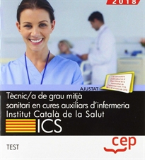 Books Frontpage Tècnic/a de grau mitjà sanitari en cures auxiliars d&#x02019;infermeria. Institut Català de la Salut (ICS). Test