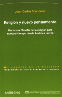 Books Frontpage Religión y nuevo pensamiento: hacia una filosofía de la religión para nuestro tiempo desde América Latina