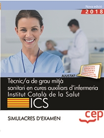 Books Frontpage Tècnic/a de grau mitjà sanitari en cures auxiliars d&#x02019;infermeria. Institut Català de la Salut (ICS). Simulacres d'examen
